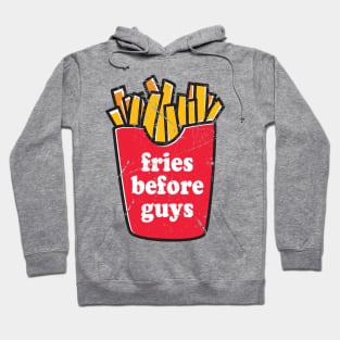 Fries Before Guys Hoodie